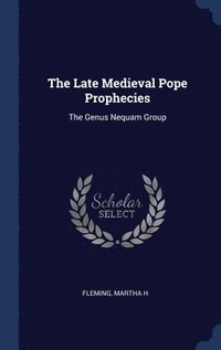 bokomslag The Late Medieval Pope Prophecies