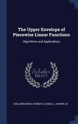 The Upper Envelope of Piecewise Linear Functions 1
