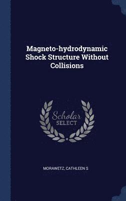 bokomslag Magneto-hydrodynamic Shock Structure Without Collisions