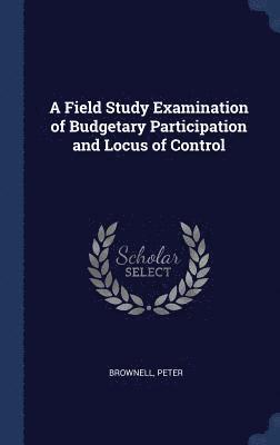bokomslag Field Study Examination of Budgetary Participation and Locus of Control
