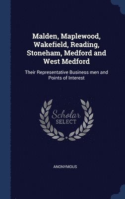 Malden, Maplewood, Wakefield, Reading, Stoneham, Medford and West Medford 1