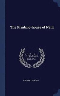 bokomslag The Printing-house of Neill