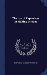bokomslag use of Explosives in Making Ditches