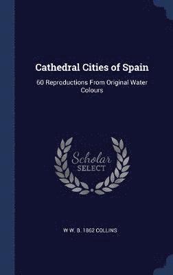 Cathedral Cities of Spain 1