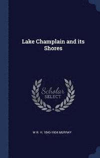 bokomslag Lake Champlain and its Shores