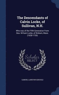 bokomslag The Descendants of Calvin Locke, of Sullivan, N.H.