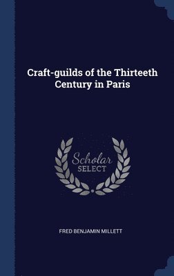 Craft-guilds of the Thirteeth Century in Paris 1