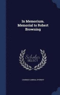 bokomslag In Memorium. Memorial to Robert Browning