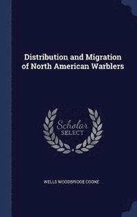 bokomslag Distribution and Migration of North American Warblers