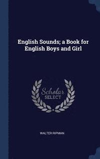 bokomslag English Sounds; a Book for English Boys and Girl