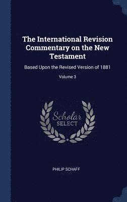 The International Revision Commentary on the New Testament 1