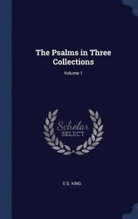 bokomslag Psalms in Three Collections; Volume 1