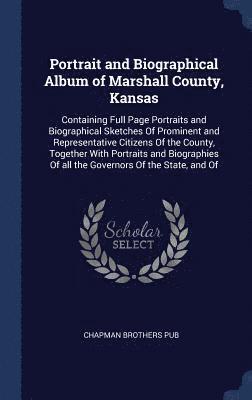 bokomslag Portrait and Biographical Album of Marshall County, Kansas