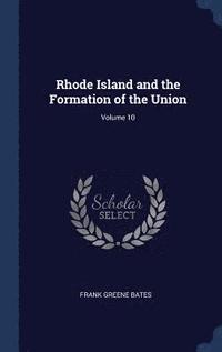 bokomslag Rhode Island and the Formation of the Union; Volume 10