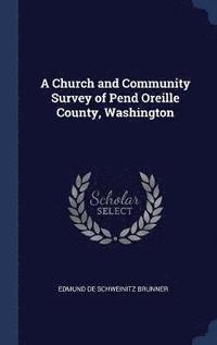 bokomslag A Church and Community Survey of Pend Oreille County, Washington