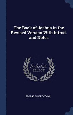 The Book of Joshua in the Revised Version With Introd. and Notes 1