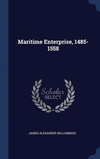 bokomslag Maritime Enterprise, 1485-1558