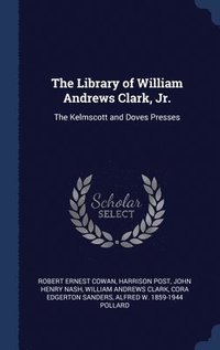 bokomslag The Library of William Andrews Clark, Jr.