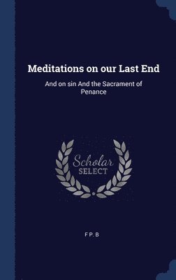 Meditations on our Last End 1