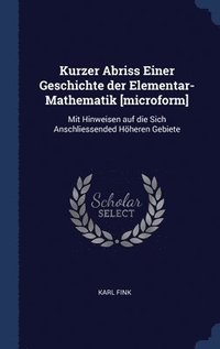 bokomslag Kurzer Abriss Einer Geschichte der Elementar-Mathematik [microform]