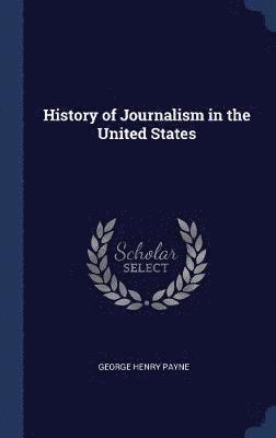 bokomslag History of Journalism in the United States