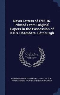 bokomslag News Letters of 1715-16. Printed From Original Papers in the Possession of C.E.S. Chambers, Edinburgh