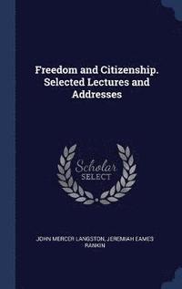bokomslag Freedom and Citizenship. Selected Lectures and Addresses