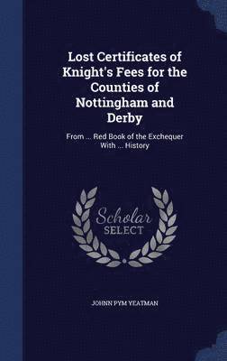 bokomslag Lost Certificates of Knight's Fees for the Counties of Nottingham and Derby