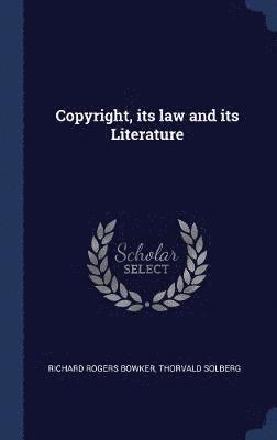 Copyright, its law and its Literature 1