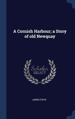 bokomslag Cornish Harbour; a Story of old Newquay