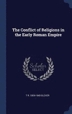 bokomslag The Conflict of Religions in the Early Roman Empire