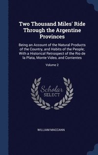 bokomslag Two Thousand Miles' Ride Through the Argentine Provinces
