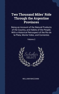 Two Thousand Miles' Ride Through the Argentine Provinces