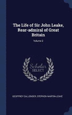 bokomslag Life of Sir John Leake, Rear-admiral of Great Britain; Volume 2