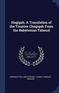 bokomslag Hagigah. A Translation of the Treatise Chagigah From the Babylonian Talmud