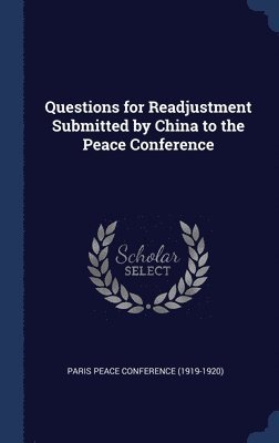 Questions for Readjustment Submitted by China to the Peace Conference 1