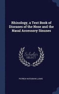 bokomslag Rhinology, a Text Book of Diseases of the Nose and the Nasal Accessory Sinuses
