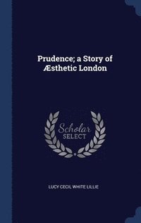 bokomslag Prudence; a Story of sthetic London