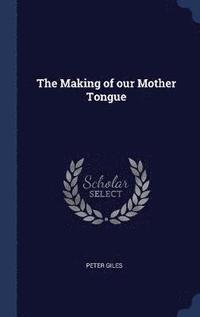 bokomslag Making of our Mother Tongue