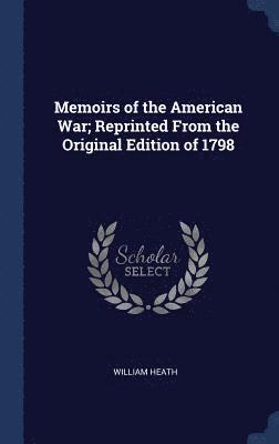 bokomslag Memoirs of the American War; Reprinted From the Original Edition of 1798