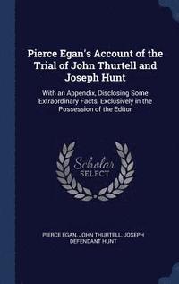 bokomslag Pierce Egan's Account of the Trial of John Thurtell and Joseph Hunt