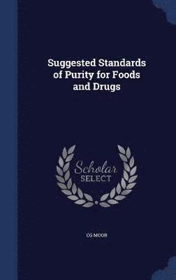 Cg Moor - Suggested Standards of Purity for Foods and Drugs, Inbunden