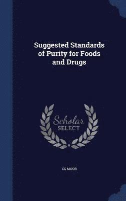 Suggested Standards of Purity for Foods and Drugs 1