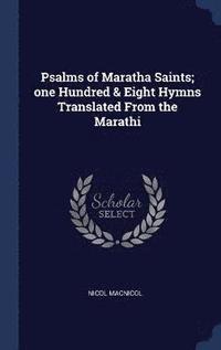 bokomslag Psalms of Maratha Saints; one Hundred & Eight Hymns Translated From the Marathi