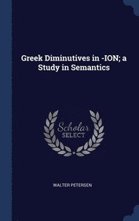 bokomslag Greek Diminutives in -ION; a Study in Semantics