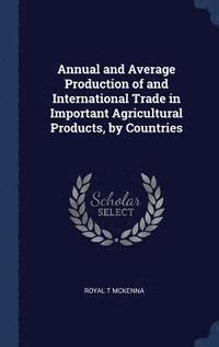 bokomslag Annual and Average Production of and International Trade in Important Agricultural Products, by Countries