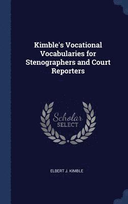 Kimble's Vocational Vocabularies for Stenographers and Court Reporters 1