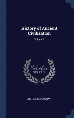 History of Ancient Civilization; Volume 2 1