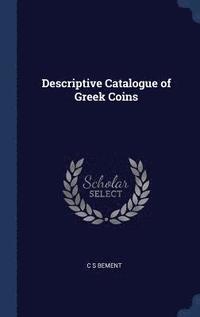 bokomslag Descriptive Catalogue of Greek Coins