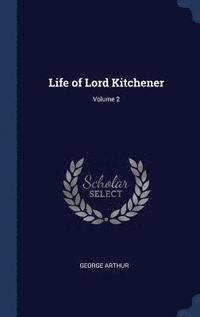 bokomslag Life of Lord Kitchener; Volume 2